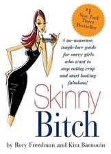 Skinny Bitch - Paperback By Rory Freedman - GOOD