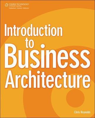 Introduction to Business Architec- paperback, 9781435454224, Chris Reynolds, new