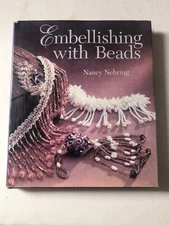 Embellishing with Beads by Nancy Nehring Hardcover Book w/ Dust Jacket