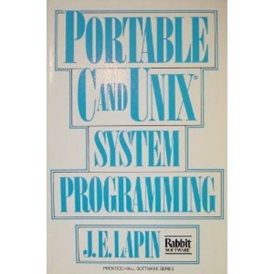 Portable C and UNIX Systems Programming Hardcover J. E. Lapin
