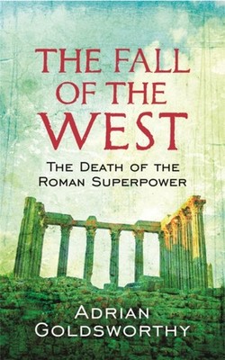 FALL OF THE WEST by GOLDSWORTHY, ADRIAN Paperback Self Help Business