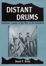 Distant Drums : Herkimer County, New York in the War of the Rebel