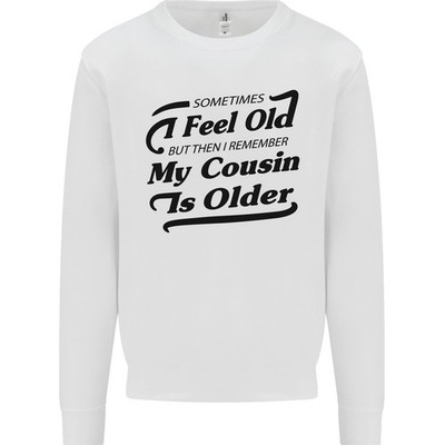 My Cousin Is Ältere 30th 40th 50th Geburtstag Kinder Sweatshirt Pullover