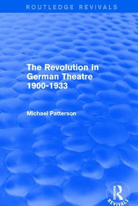 Revolution in German Theatre 1900-1933 (Routledge Revivals)