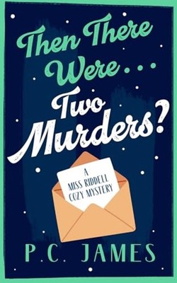 Then There Were... Two Murders? : A Cozy Historical Mys - UK-B Format Paperback