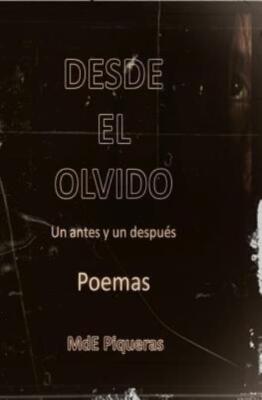 Desde El Olvido: Un Antes Y Un Despues  Poemas