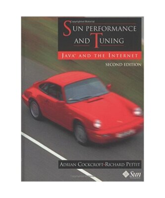 Sun Performance and Tuning: Java and the Internet, Adrian Cockcroft, Richard Pet