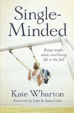 Single-Minded: Being Single, Whole And Living Life To The Full-Kate Wharton, Jo