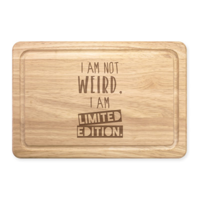 I Am Not Weird I Am Limited Edition rechteckiges Schneidebrett aus Holz lustiger Witz