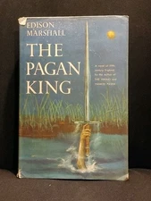The Pagan King By Edison Marshall, First Edition Hardback With Dust Jacket, 1959