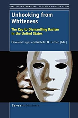#ad Unhooking from Whiteness : The Key to Dismantling Racism in the U $19.24
