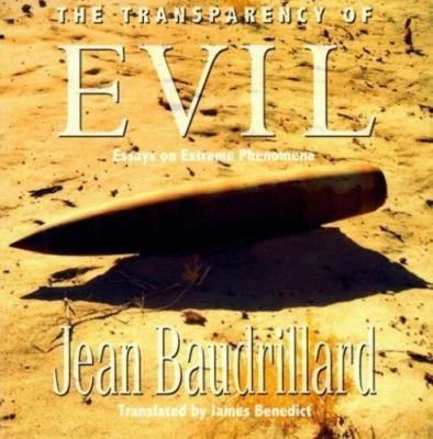 The Transparency of Evil: Essays in Extreme Phenomena, Baudrillard, Jean, 978086