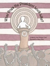 What Does the President Look Like? by Jane Hampton Cook