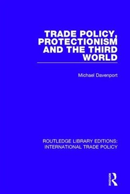 Trade Policy, Protectionism and the Third World, Paperback, Brand New, Free s...