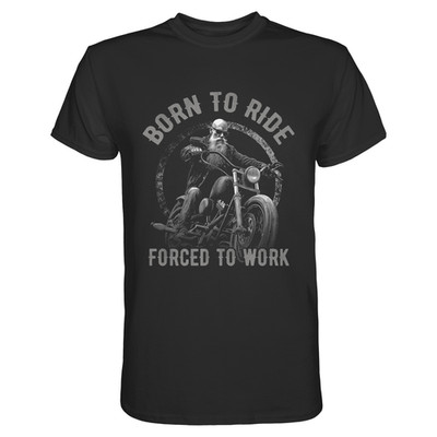 Motorrad Biker Spruch T-Shirt Born to Ride Forced To Work Lustig Geschenk Männer