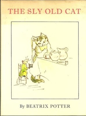 The Sly Old Cat By Beatrix Potter