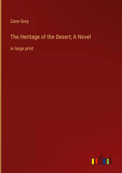 Zane Grey | The Heritage Of The Desert; A Novel | Buch | Englisch (2022)-image