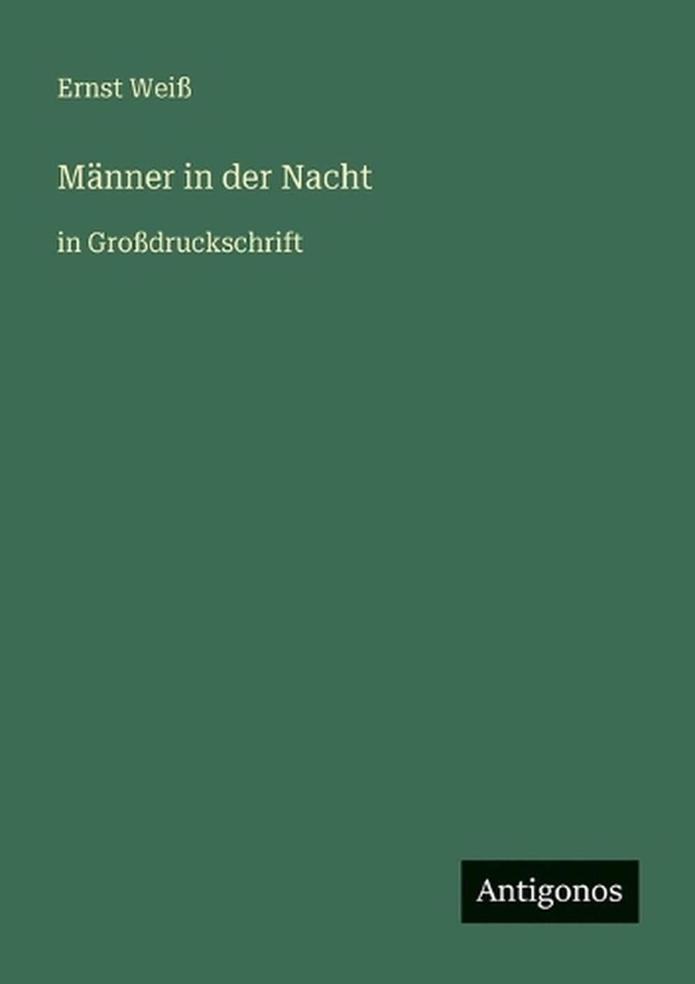 Mnner in der Nacht: in Grossdruckschrift by Ernst Weiss (German) Paperback Book