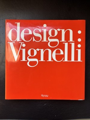DESIGN: VIGNELLI Book by Lella & Massimo Vignelli Published by Rizzoli,