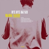 Mama Rosin - Bye Bye Bayou The New York Sessions - Vinyl Record - K4Z
