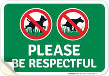 "Please Be Respectful" No Dog Peeing or Pooping Sign, 10x7 Inches, 4 Mil Vinyl D