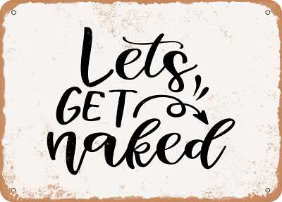 METAL SIGN - Lets Get Naked - Vintage Look Sign