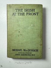 The Irish At The Front By Michael MacDonagh - 1916