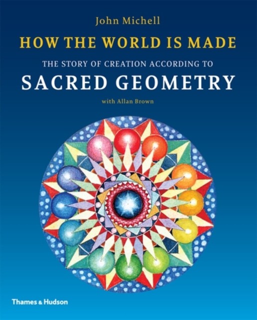 How the World Is Made by John Michell (Paperback Book)