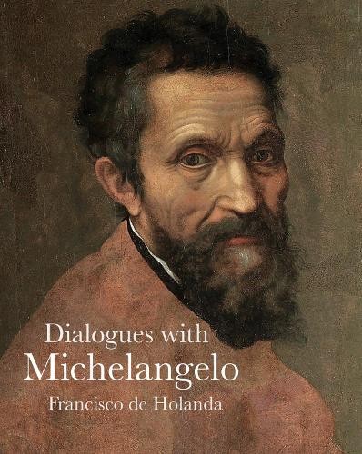 Dialogues with Michelangelo by Francisco de Holanda (Paperback Book) - Image 2