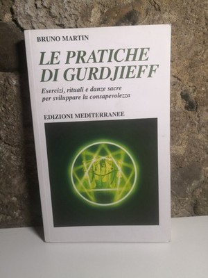 Die Praktiken von Gurdjieff - Bruno Martin - Aufl. Mediterranee 2011
