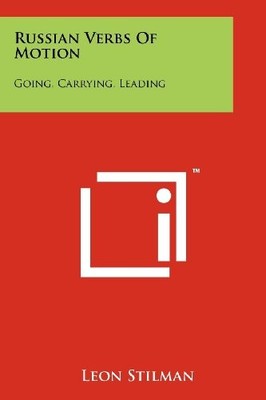 RUSSIAN VERBS OF MOTION: GOING, CARRYING, LEADING By Leon Stilman **BRAND NEW**