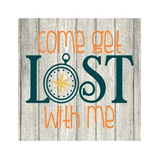 Come Get Lost With Me Camping Rustic Farmhouse Style White Wood B3-12120001052
