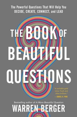 The Book of Beautiful Questions by Warren Berger (Paperback Book)