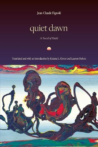 Quiet Dawn by Jean-Claude Fignol, Kaiama L. Glover, Laurent ... - 9781478031611