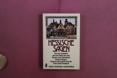 426525 HESSISCHE SAGEN Ullstein Von der Schwalm und der Rhön bis zum Taunus und