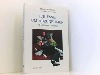 Ich esse um abzunehmen - die Montignac-Methode speziell für Frauen.