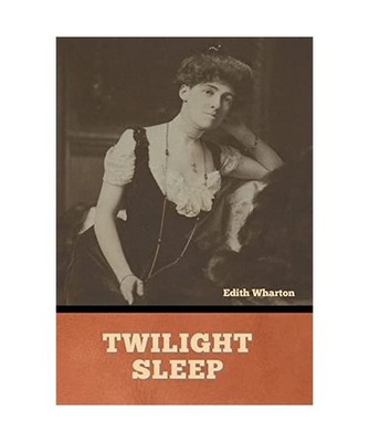 Twilight Sleep, Wharton, Edith