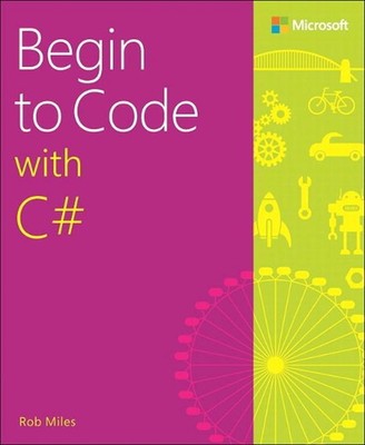 Begin to Code with C# by Rob Miles (English) Paperback Book