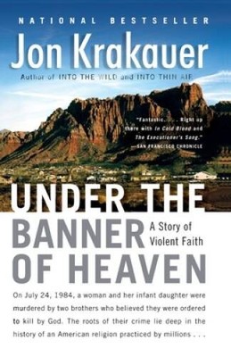 Under the Banner of Heaven: A Story of Violent Faith - Paperback - GOOD