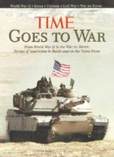 TIME Goes to War - Hardcover By Editors of Time Magazine - VERY GOOD