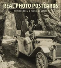 Real Photo Postcards: Pictures from a Changing Nation (The Leonard A. Lauder Pos