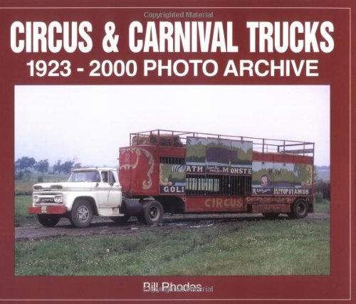 Circus & Carnival Trucks: 1923-2000 Photo Archive Rhodes, Bill - Picture 1 of 1
