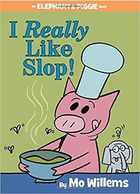 I Really Like Slop! (An Elephant and Piggie Book) Book The Fast Free Shipping
