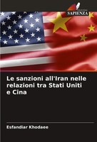 Esfandiar Khodaee | Le Sanzioni All'iran Nelle Relazioni Tra Stati Uniti E Cina