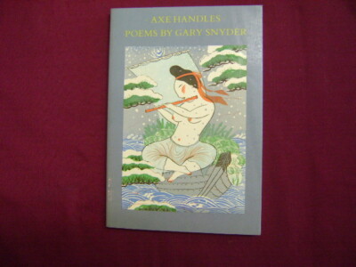 Snyder, Gary. Axe Handles. Poems by Gary Snyder. 1983. Very scarce in this condi