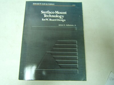 Surface-Mount Technology for PC Board Design James K Hollomon Jr 1989 1st Ed