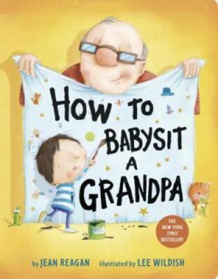 How to Babysit a Grandpa - Board book By Reagan, Jean - VERY GOOD