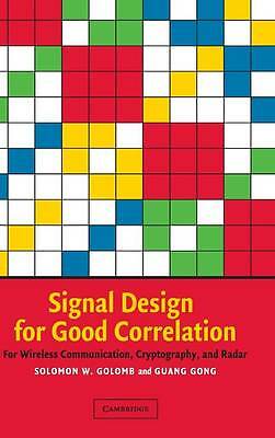 Signal Design for Good Correlation Golomb Gong Hardback 9780521821049