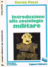 Introduzione alla sociologia militare. . Enrico Pozzi. 1979. IED.
