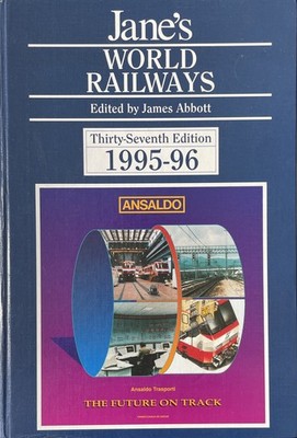Jane s World Railways 1995-96 edited by James Abbott 37th Edition